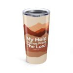 My Help Comes from the Lord Christian Tumbler 20oz