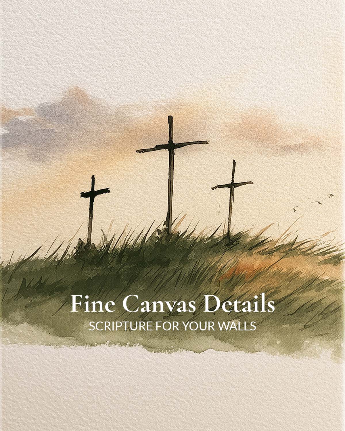 Three Crosses at Calvary Framed Canvas Print - close-up canvas detail Close-up of the Three Crosses at Calvary canvas showing its woven texture and soft watercolour detail, captioned Fine Canvas Details, Scripture for Your Walls